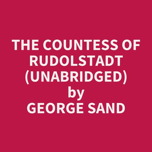 The Countess of Rudolstadt (Unabridged): optional
