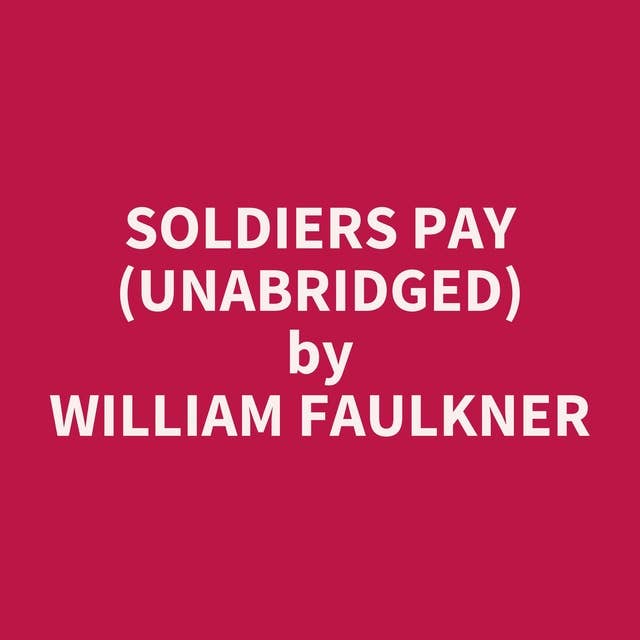 Soldiers Pay (Unabridged): optional
