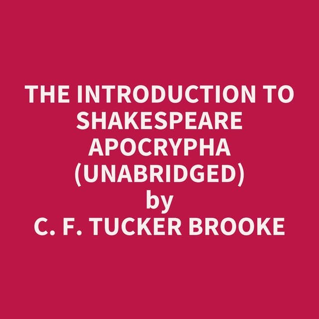 The Introduction to Shakespeare Apocrypha (Unabridged): optional
