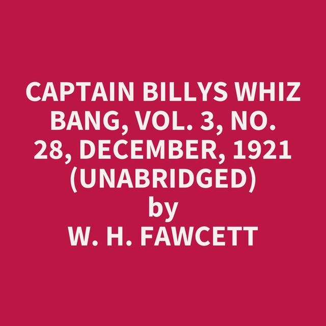 Captain Billys Whiz Bang, Vol. 3, No. 28, December, 1921 (Unabridged): optional