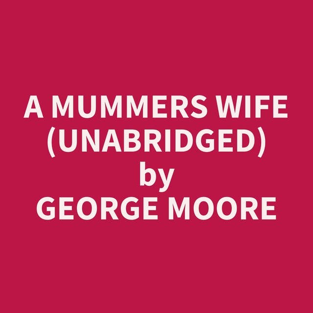 A Mummers Wife (Unabridged): optional