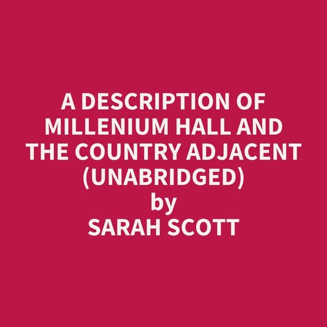 A Description of Millenium Hall and the Country Adjacent (Unabridged): optional