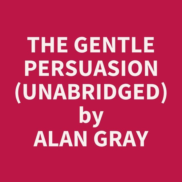 The Gentle Persuasion (Unabridged): optional