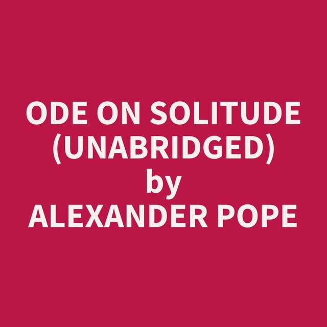 Ode on Solitude (Unabridged): optional