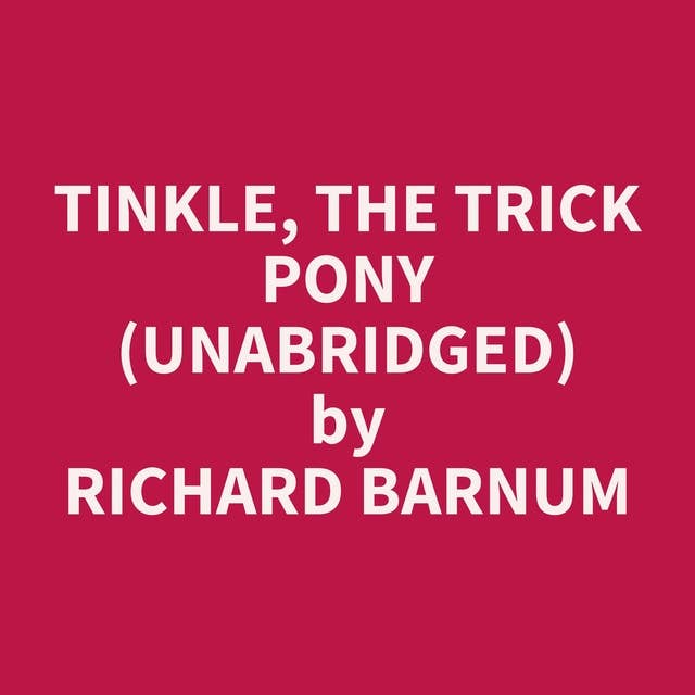 Tinkle, the Trick Pony (Unabridged): optional