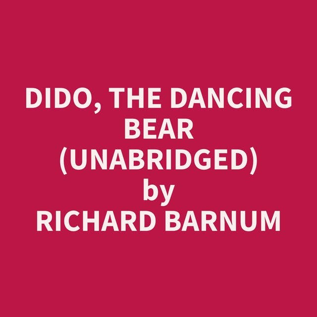 Dido, the Dancing Bear (Unabridged): optional