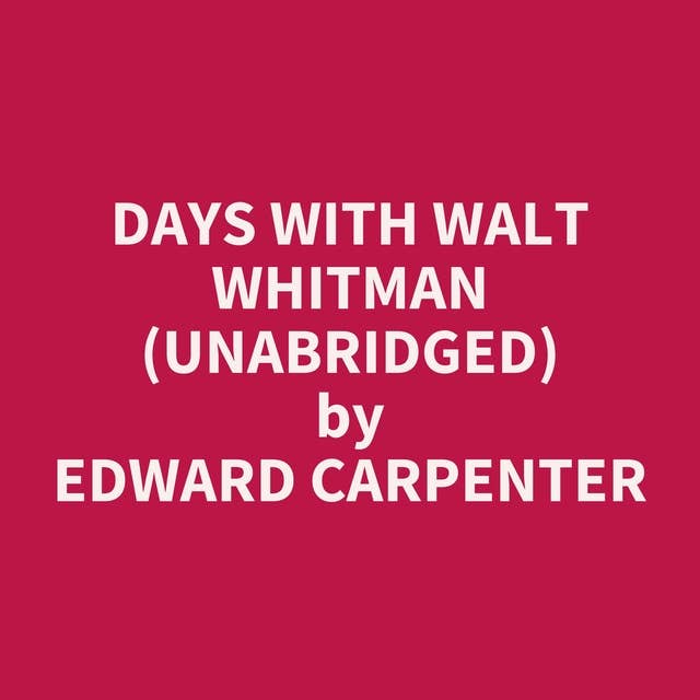 Days with Walt Whitman (Unabridged): optional