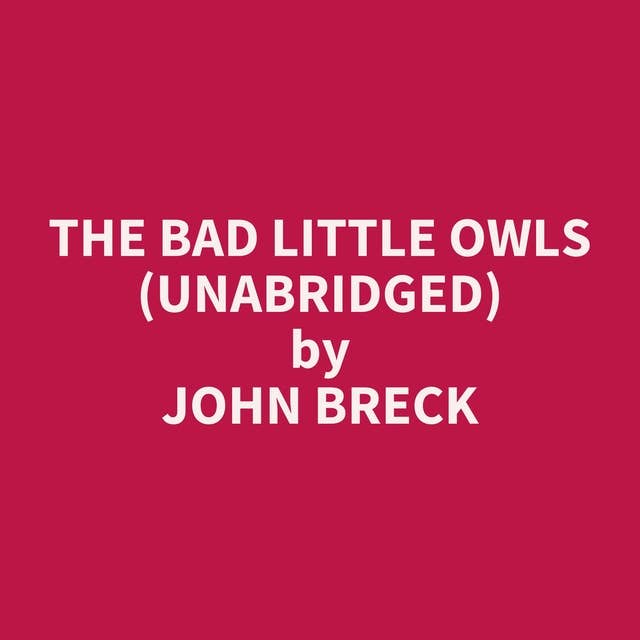 The Bad Little Owls (Unabridged): optional