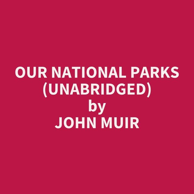 Our National Parks (Unabridged): optional