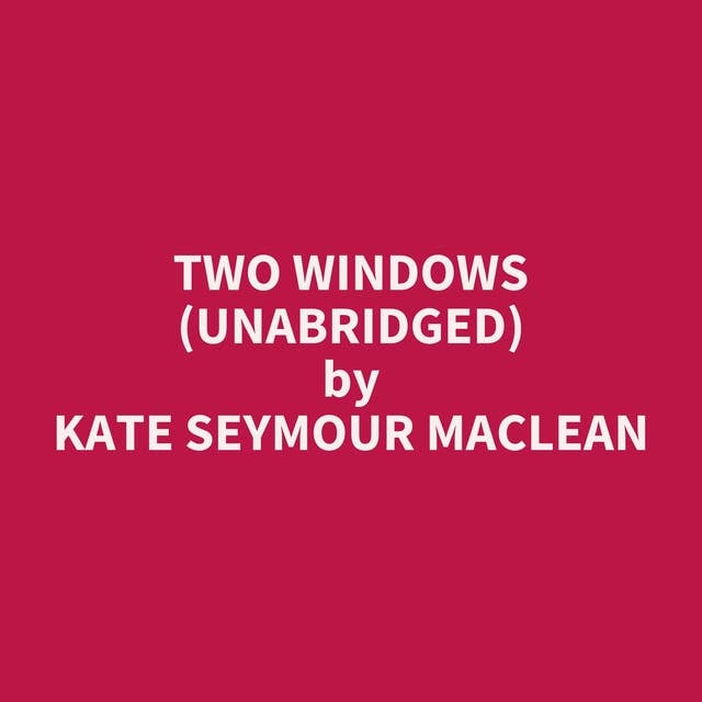 Two Windows (Unabridged): optional