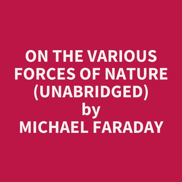 On the Various Forces of Nature (Unabridged): optional