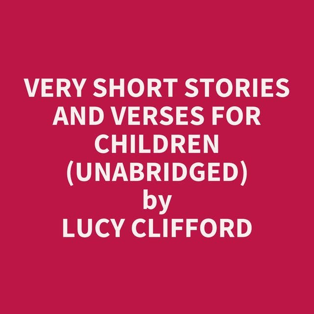 Very Short Stories And Verses For Children (Unabridged): optional