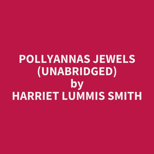 Pollyannas Jewels (Unabridged): optional