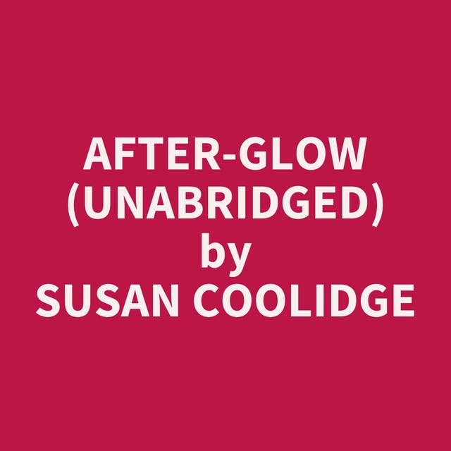 After-Glow (Unabridged): optional