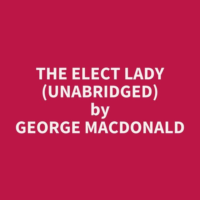 The Elect Lady (Unabridged): optional