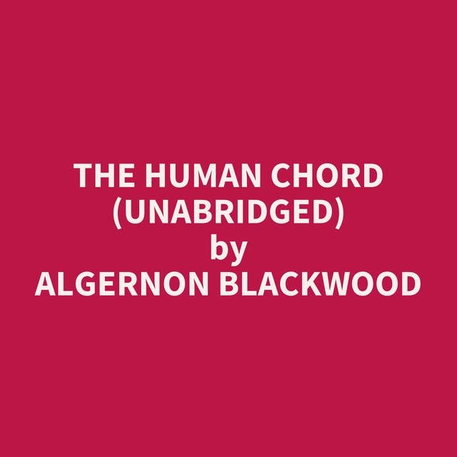 The Human Chord (Unabridged): optional