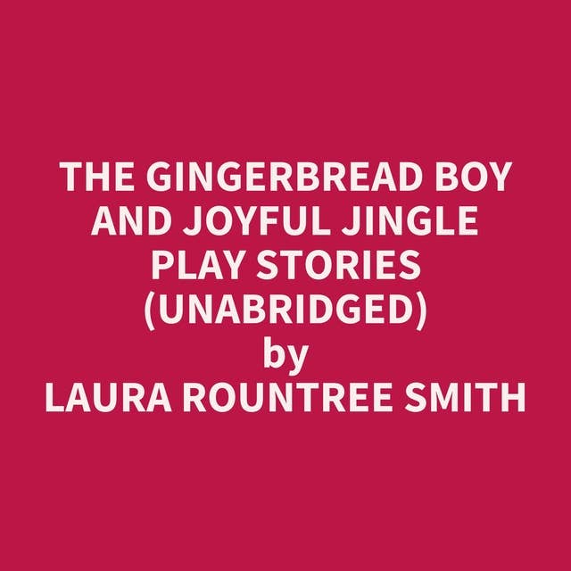 The Gingerbread Boy and Joyful Jingle Play Stories (Unabridged): optional