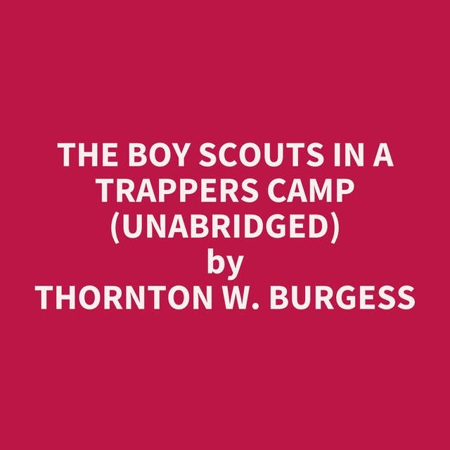 The Boy Scouts in a Trappers Camp (Unabridged): optional