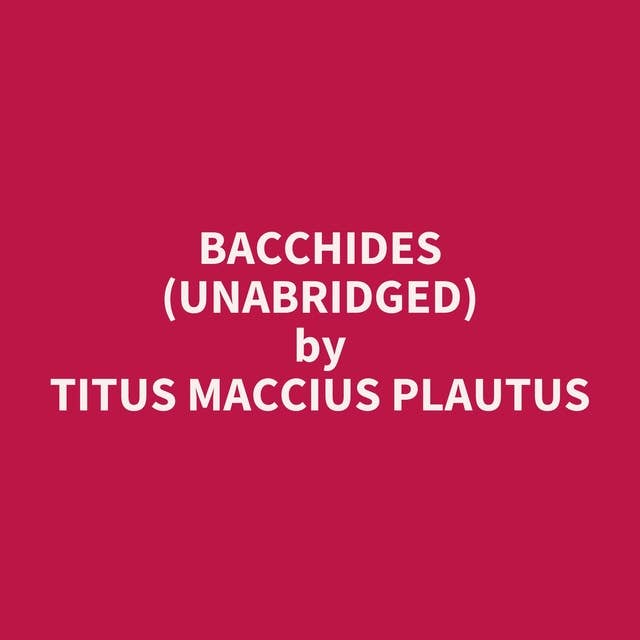 Bacchides (Unabridged): optional