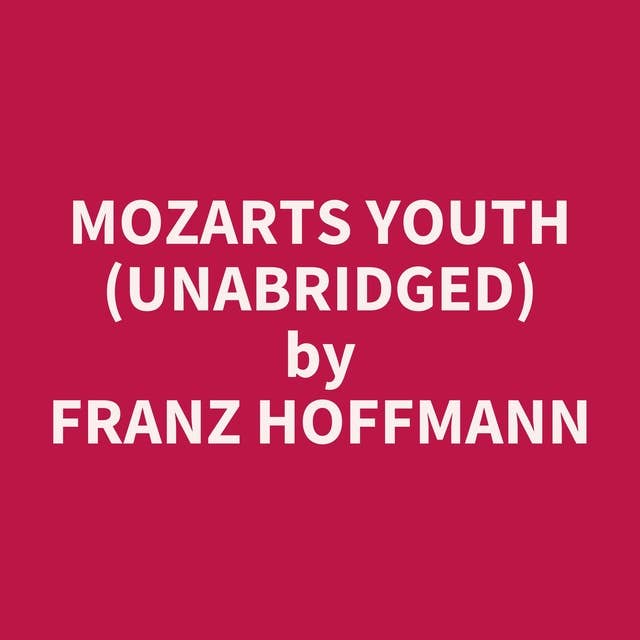 Mozarts Youth (Unabridged): optional