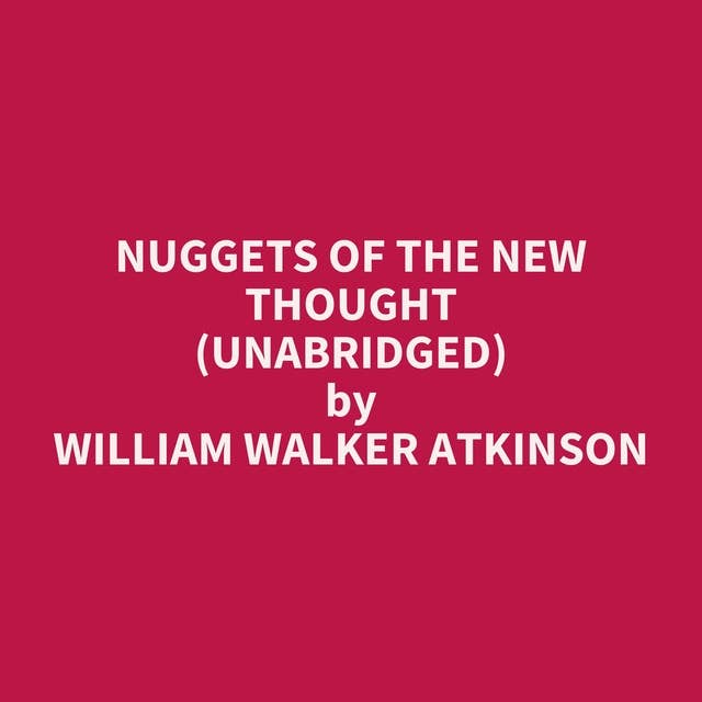 Nuggets of the New Thought (Unabridged): optional