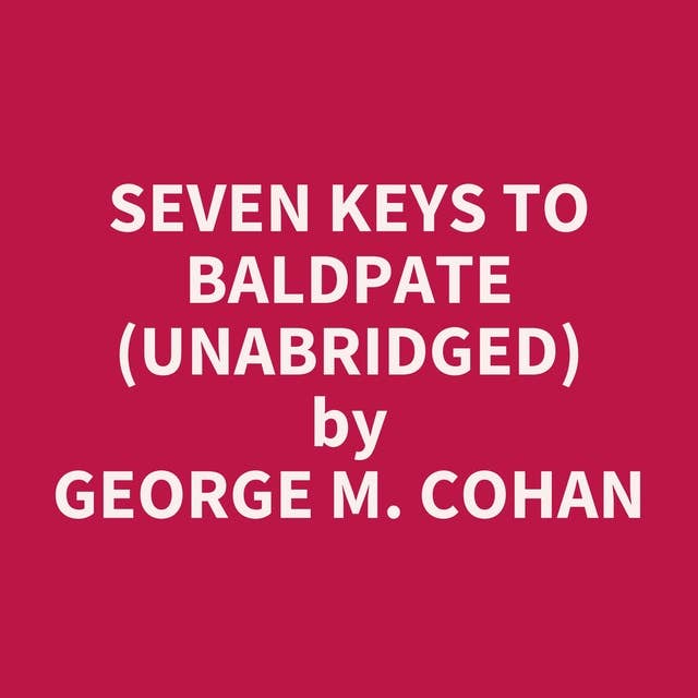 Seven Keys to Baldpate (Unabridged): optional