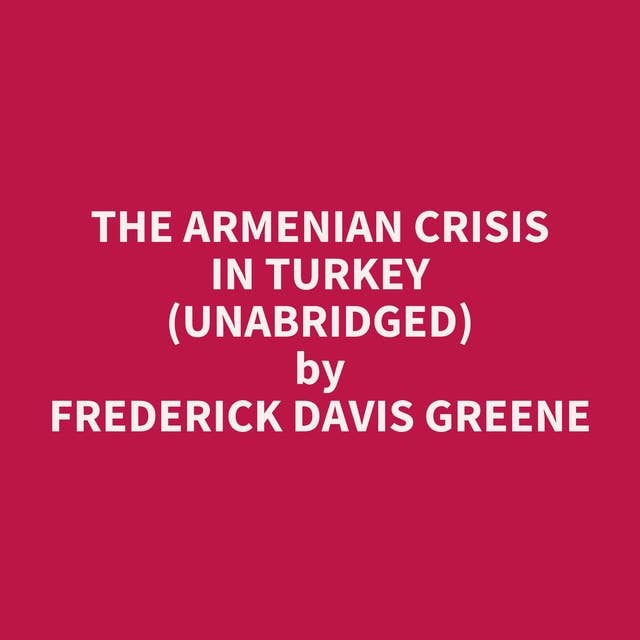 The Armenian Crisis in Turkey (Unabridged): optional