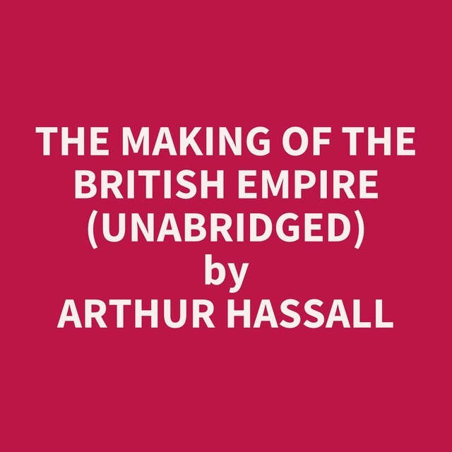 The Making of the British Empire (Unabridged): optional