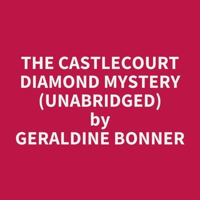 The Castlecourt Diamond Mystery (Unabridged): optional