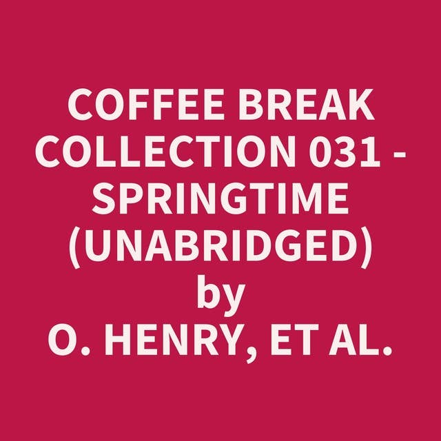 Coffee Break Collection 031 - Springtime (Unabridged): optional