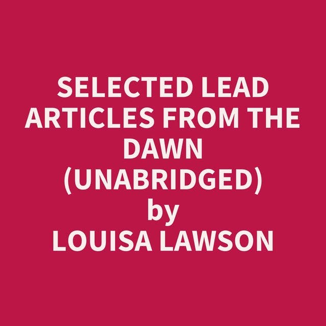 Selected Lead Articles from THE DAWN (Unabridged): optional
