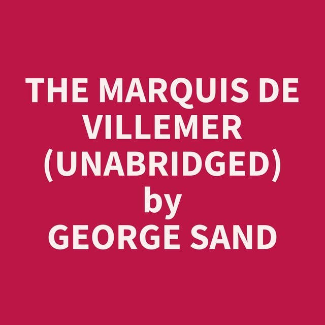 The Marquis de Villemer (Unabridged): optional
