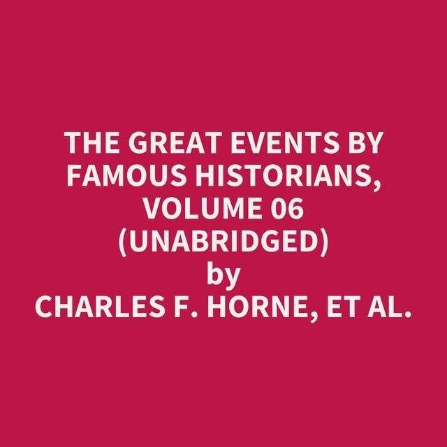 The Great Events by Famous Historians, Volume 06 (Unabridged): optional