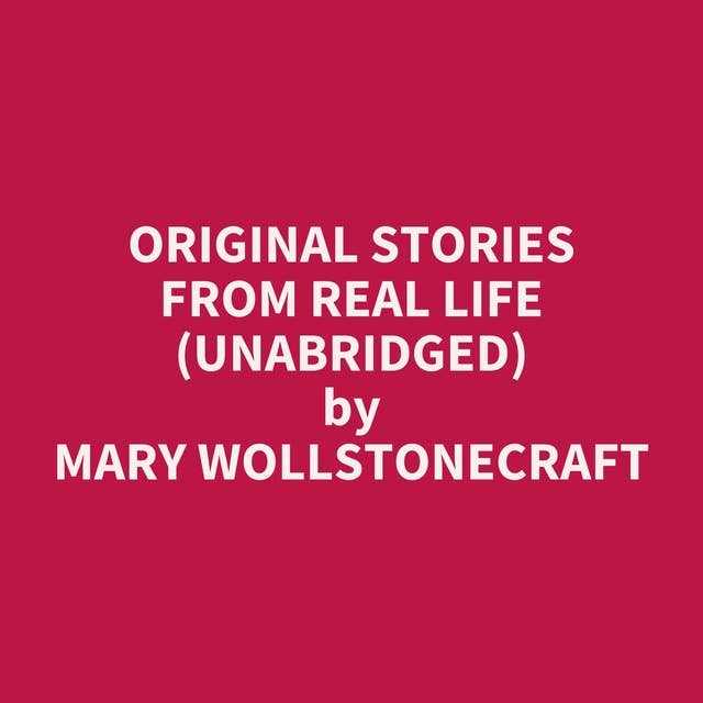 Original Stories from Real Life (Unabridged): optional