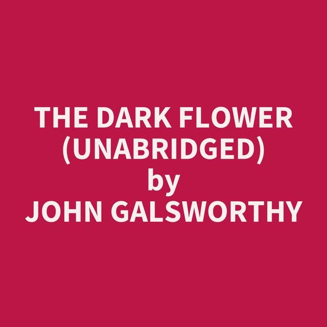The Dark Flower (Unabridged): optional