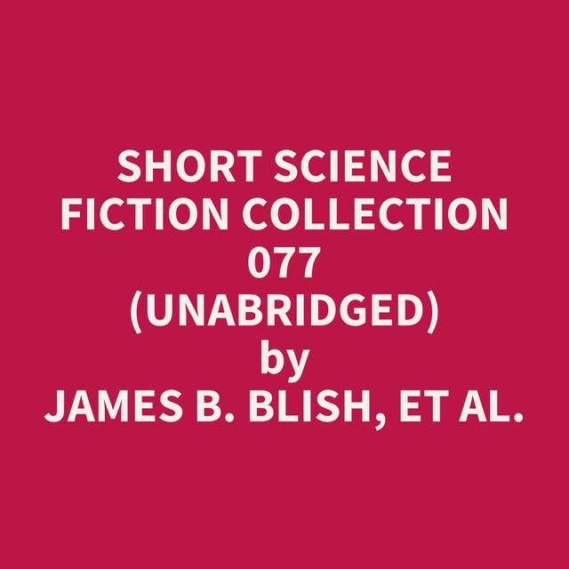 Short Science Fiction Collection 077 (Unabridged): optional