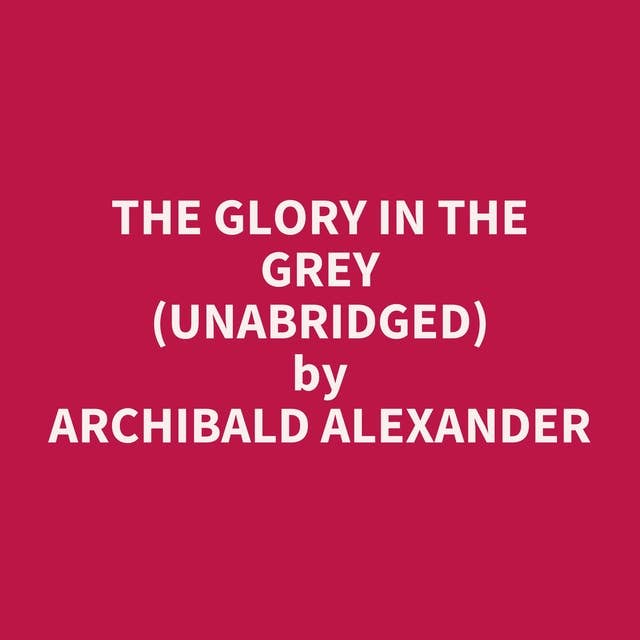 The Glory in the Grey (Unabridged): optional