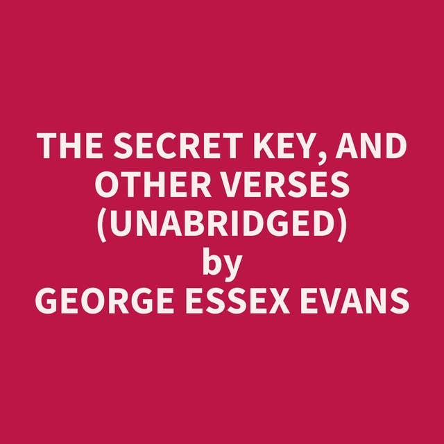 The Secret Key, And Other Verses (Unabridged): optional