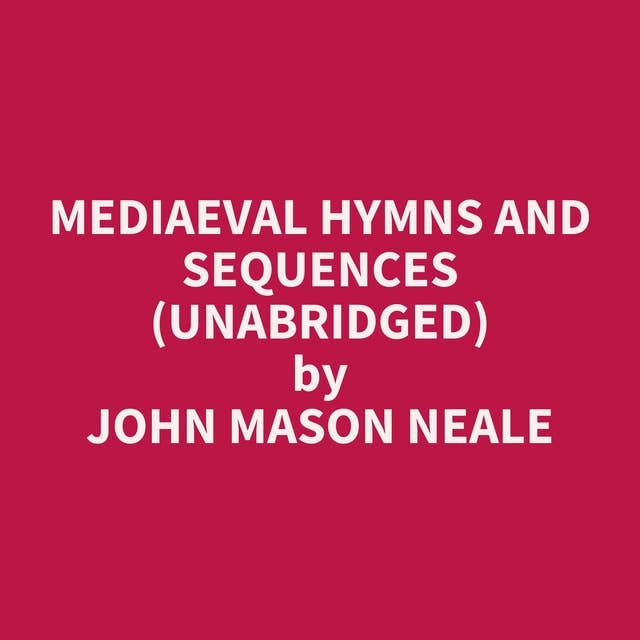 Mediaeval Hymns and Sequences (Unabridged): optional