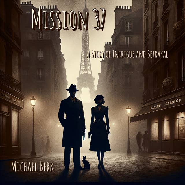 Mission 37: A Story of Intrigue and Betrayal 