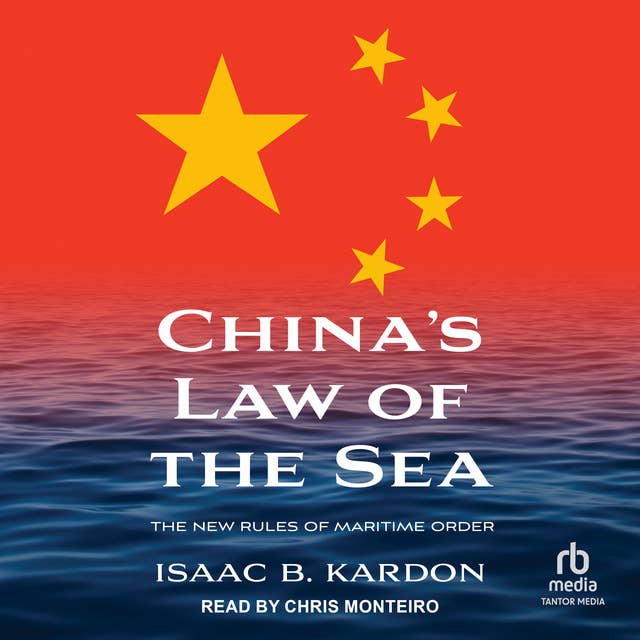China's Law of the Sea: The New Rules of Maritime Order