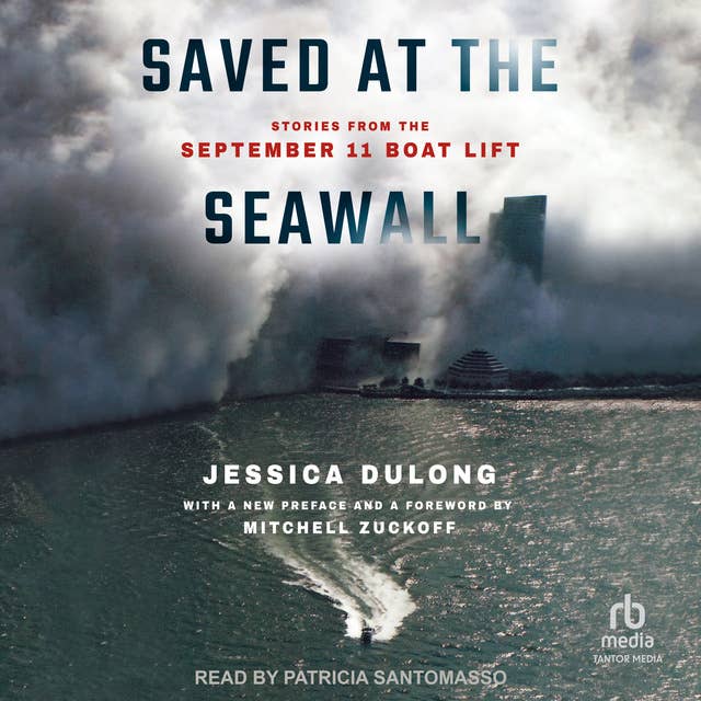 Saved at the Seawall: Stories from the September 11 Boat Lift