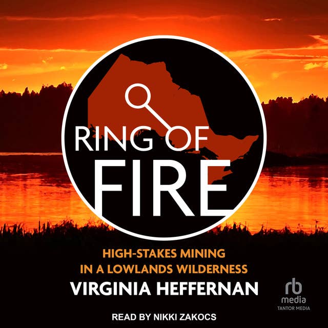 Ring of Fire: High-Stakes Mining in a Lowlands Wilderness
