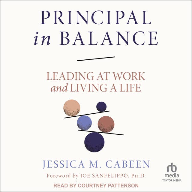 Principal in Balance: Leading at Work and Living a Life
