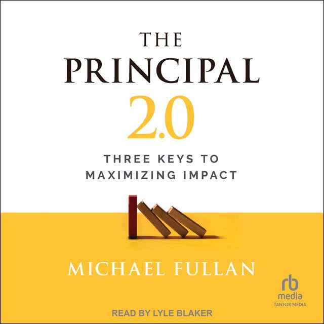 The Principal 2.0: Three Keys to Maximizing Impact