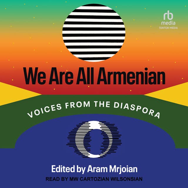 We Are All Armenian: Voices from the Diaspora
