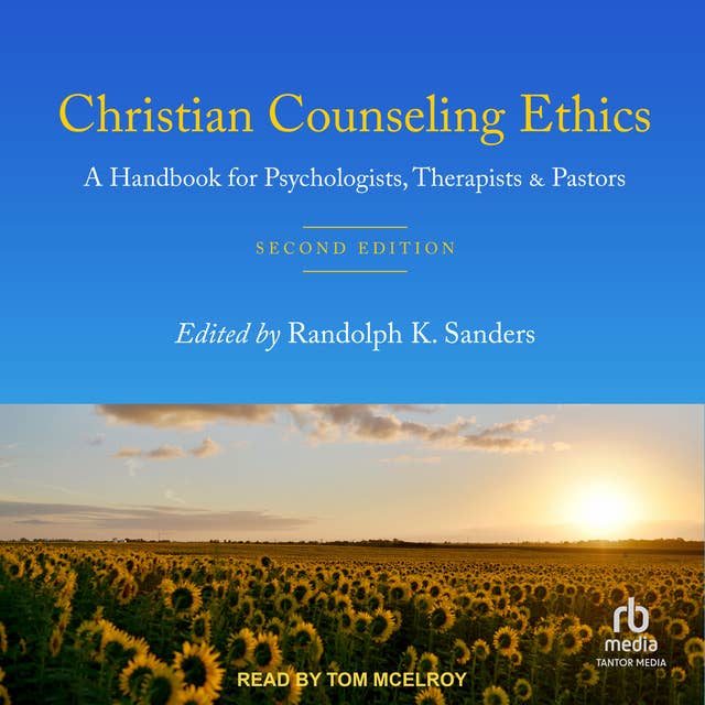 Christian Counseling Ethics: A Handbook for Psychologists, Therapists and Pastors: 2nd edition