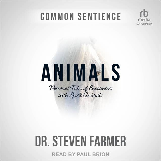 Animals: Personal Tales of Encounters with Spirit Animals