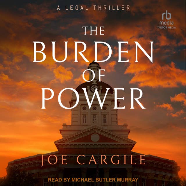 The Burden of Power: A Legal Thriller