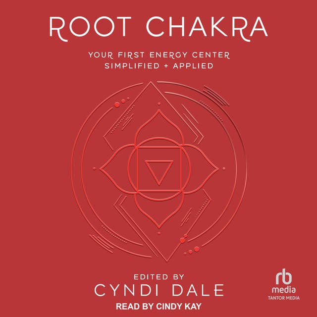Root Chakra: Your First Energy Center Simplified + Applied